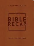 The Bible Recap: A One-Year Guide Deluxe Edition (Imitation Leather) by Tara-Leigh Cobble